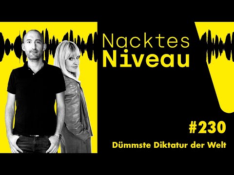 Nacktes Niveau #230 – Dümmste Diktatur der Welt
