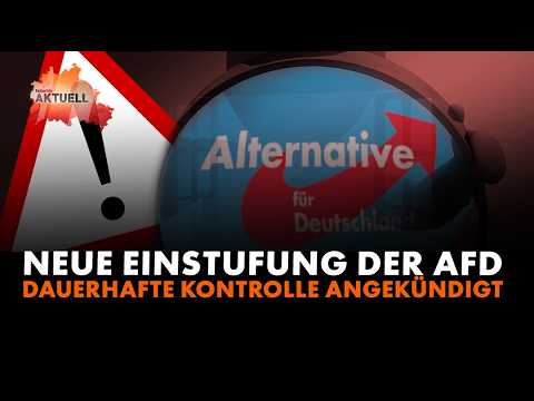 Neue Einstufung der AfD – Dauerhafte Kontrolle angekündigt