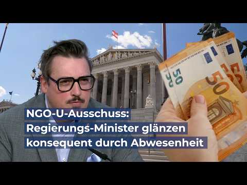 NGO-U-Ausschuss: Regierungs-Minister glänzen konsequent durch Abwesenheit