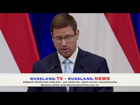 Orbans Sprecher erklärt, die Ukraine lässt keine ungarischen Spezialisten zur Druschba Pipeline zu
