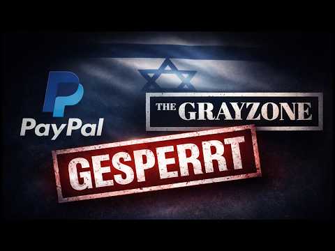 PayPal sperrt kritischen Journalismus: The Grayzone betroffen