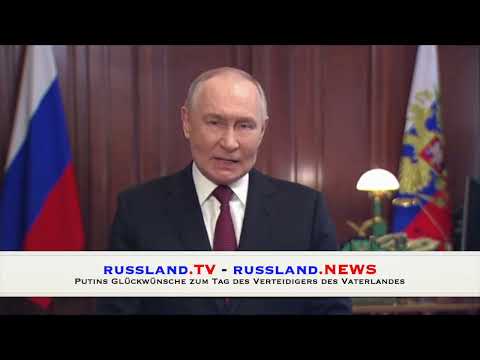 Putins Glückwünsche zum Tag des Verteidigers des Vaterlandes