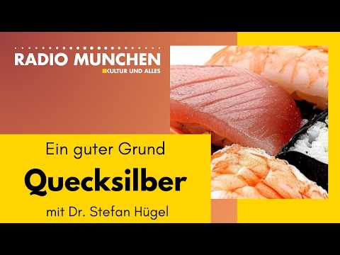 Quecksilber: Ein guter Grund – mit Dr. Stefan Hügel Quecksilber: Ein guter Grund – mit Dr. Stefan Hügel