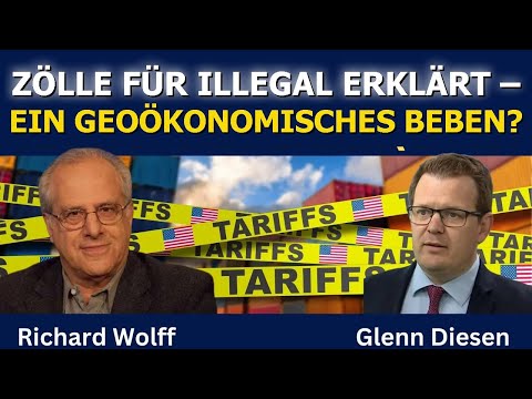 Richard Wolff: Zölle für illegal erklärt – ein geoökonomisches Beben?