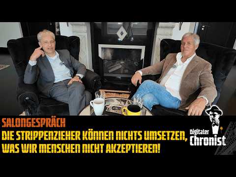 Salongespräch – Die Strippenzieher können nichts umsetzen, was wir Menschen nicht akzeptieren!