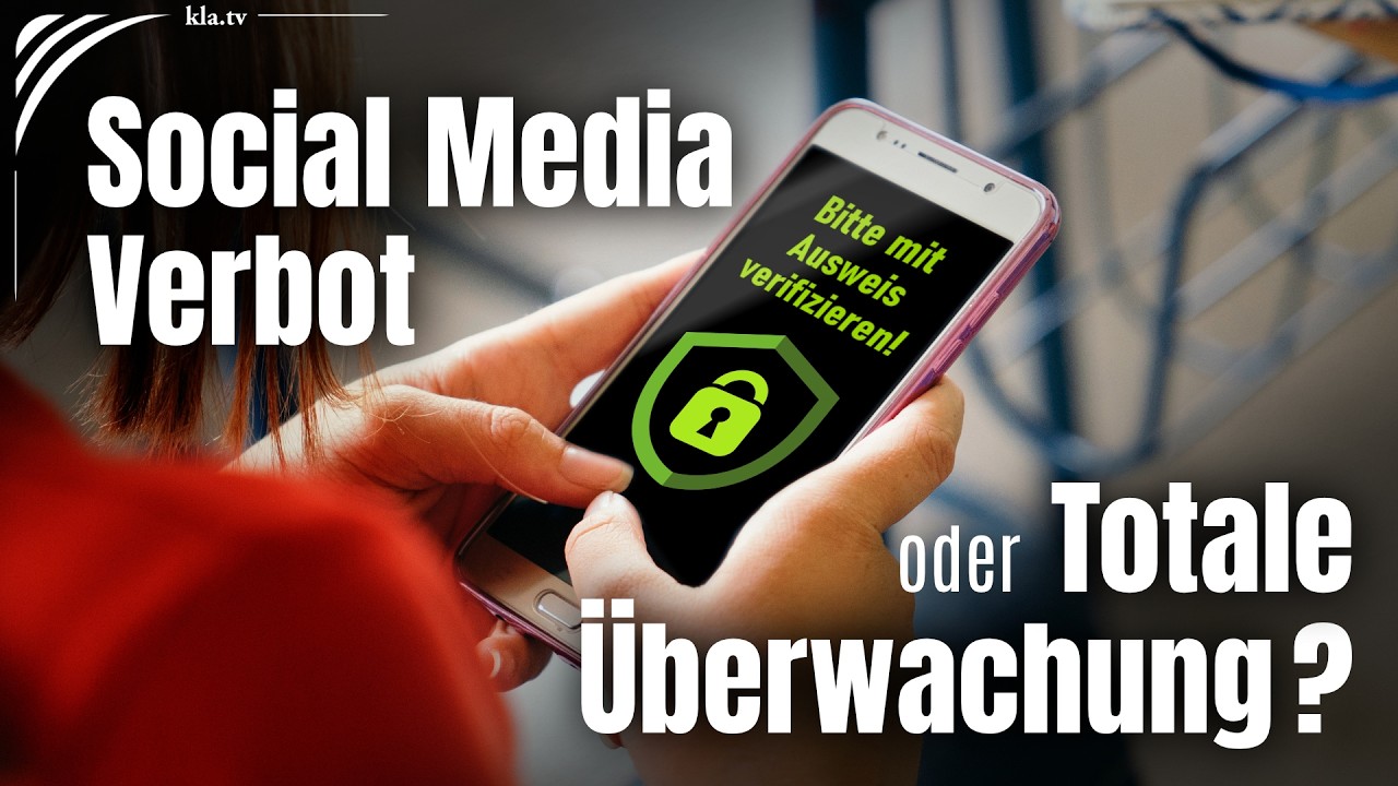 Social Media Verbot – Kommt die totale Überwachung? | www.kla.tv/40417
