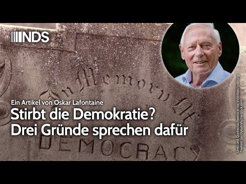 Stirbt die Demokratie? Drei Gründe sprechen dafür | Oskar Lafontaine | NDS-Podcast