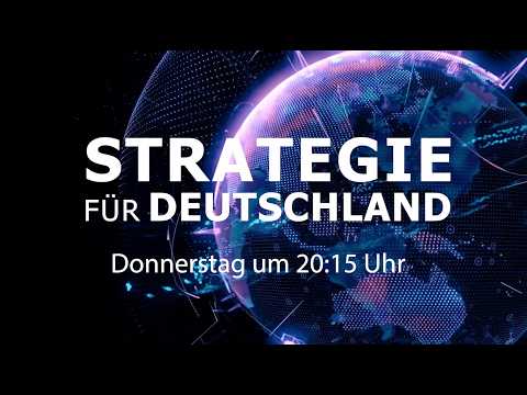 Strategie für Deutschland – Donnerstag um 20:15 Uhr