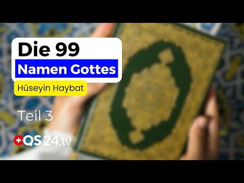 Verstehen und Interpretieren: Der Lebendige und der Ewige in Gottes Namen | Hüseyin Haybat | QS24