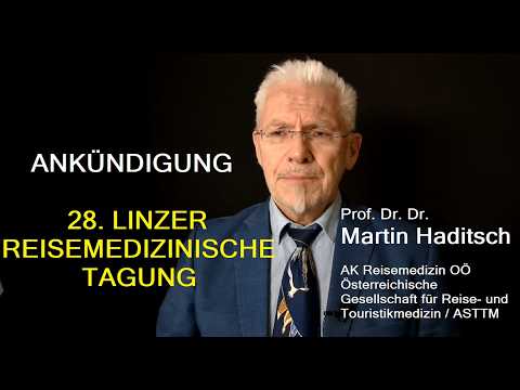 Vorankündigung der 28. Linzer Reisemedizinischen Tagung Vorankündigung der 28. Linzer Reisemedizinischen Tagung