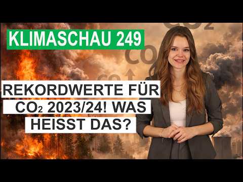 Warum erreicht der CO2-Anstieg von 2023 bis 2024 einen Rekordwert? Klimaschau 249 Warum erreicht der CO2-Anstieg von 2023 bis 2024 einen Rekordwert? Klimaschau 249