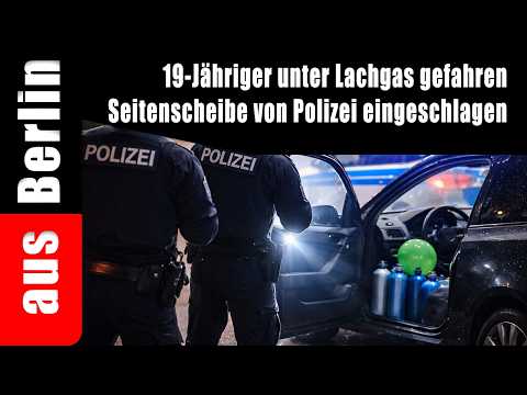 19-Jähriger unter Lachgas gefahren Seitenscheibe von Polizei eingeschlagen