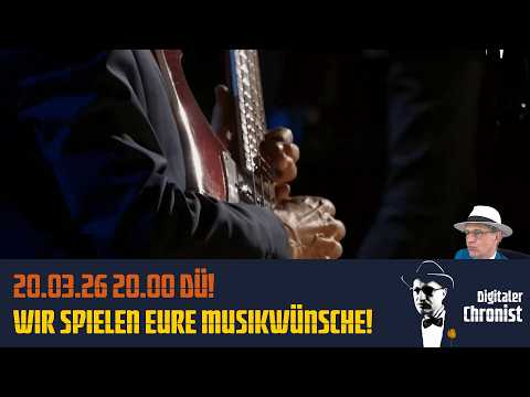 20.03.26 20.00 DÜ! Wir spielen Eure Musikwünsche! Nicht auf YouTube, aber auf 7 anderen Plattformen