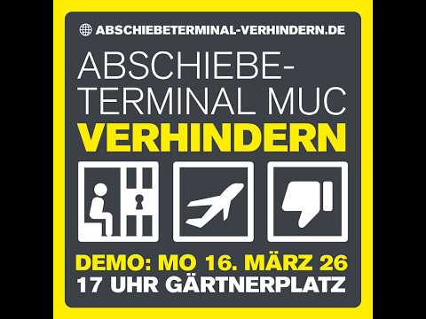Abschiebeterminal verhindern! München 16.3.26 Abschiebeterminal verhindern! München 16.3.26