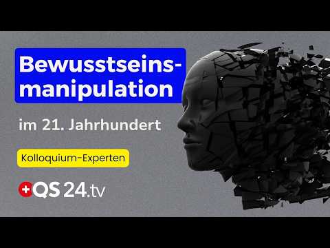 Bewusstseinsmanipulation im 21. Jahrhundert: Herausforderung einer Gesellschaft | QS24