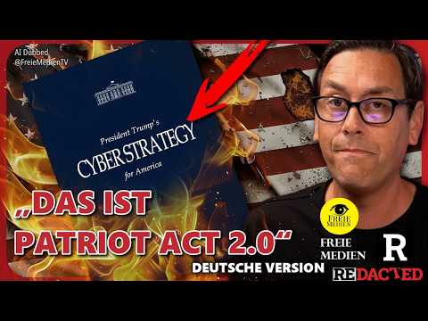 „Das ist Patriot Act 2.0“ – Trumps neuer Plan zur Cybersicherheit ist da (Redacted News – Deutsch)