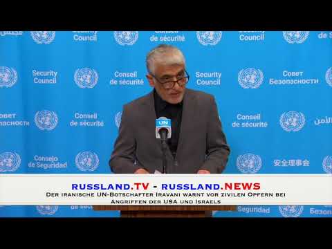Der iranische UN Botschafter Iravani warnt vor zivilen Opfern bei Angriffen der USA und Israels