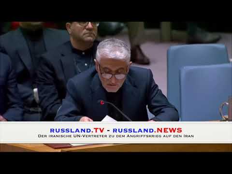 Der iranische UN-Vertreter zu dem Angriffskrieg auf den Iran