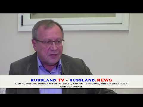 Der russische Botschafter in Israel, Anatoli Viktorow, über Reisen nach und von Israel