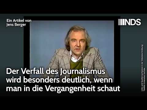 Der Verfall des Journalismus wird besonders deutlich, wenn man in die Vergangenheit schaut | NDS