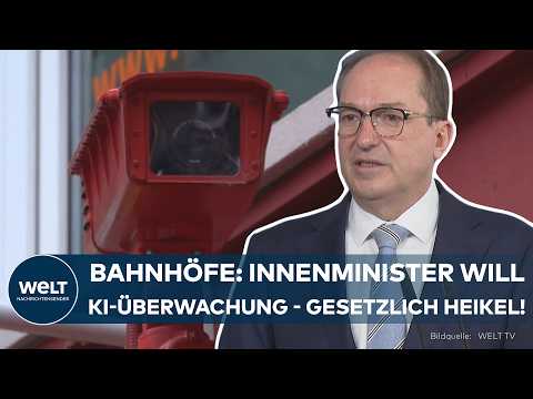 DEUTSCHLAND: Innenminister fordert KI-Überwachung an Bahnhöfen! Dobrindt will Gesetze anpassen