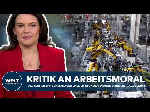 DEUTSCHLAND UNPRODUKTIV? Spitzenmanager fordert Rückkehr für 40-Stunden-Woche ohne Lohnausgleich