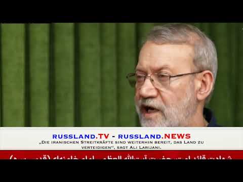 „Die iranischen Streitkräfte sind weiterhin bereit, das Land zu verteidigen“, sagt Ali Larijani