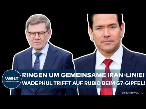 DIPLOMATIE: Ringen um gemeinsamen Iran-Kurs beim G7-Treffen! Wadephul trifft auf Rubio!