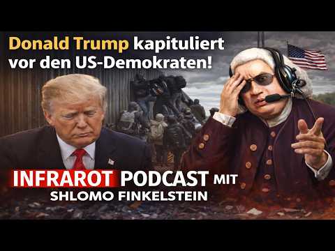 Donald Trump kapituliert vor den US-Demokraten! | Infrarot Podcast mit Shlomo Finkelstein 26.2.2026