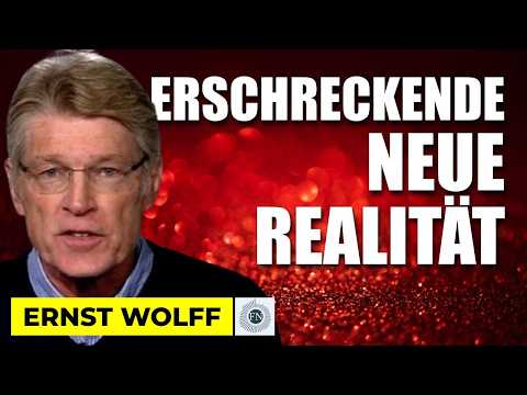 Ernst Wolff: ERSCHRECKENDE NEUE REALITÄT