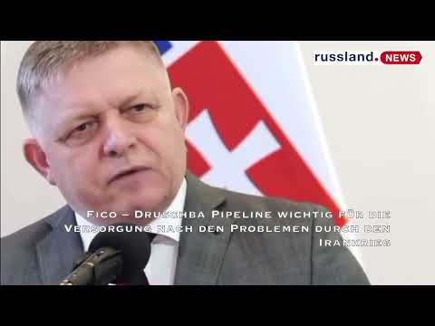 Fico – Druschba Pipeline wichtig für die Versorgung nach den Problemen durch den Irankrieg