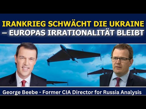 George Beebe: Irankrieg schwächt die Ukraine – Europas Irrationalität bleibt