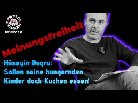 Hüseyin Dogru: Sollen seine hungernden Kinder doch Kuchen essen! Hüseyin Dogru: Sollen seine hungernden Kinder doch Kuchen essen!