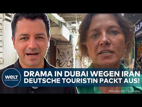 IRAN: Drama bei Deutschen wegen Dubai! Touristin packt aus! So ist die Lage wegen des Krieges!