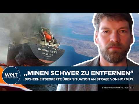 IRAN: „Minen sind schwer zu entfernen“ – Sicherheitsexperte über Situation an der Straße von Hormus