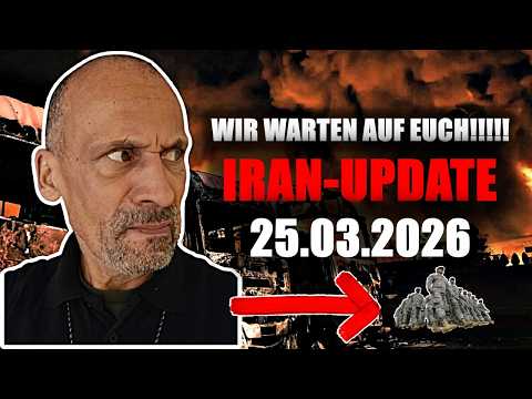 IRAN: Wir warten auf euch! Das Iran-Update am 25.03.2026!!!