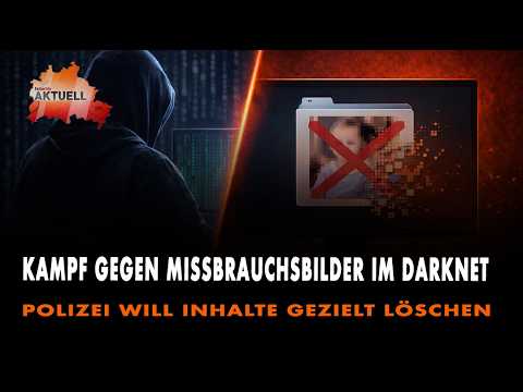 Kampf gegen Missbrauchsbilder im Darknet – Polizei will Inhalte gezielt löschen