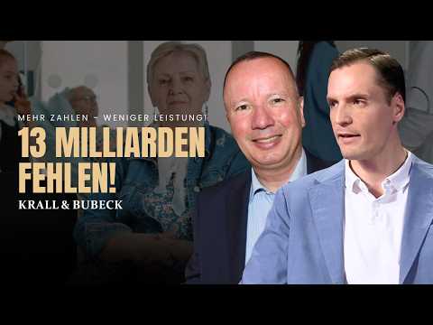 Krall & Bubeck: Krankenkassen fehlen 13 Milliarden – Mehr zahlen für weniger Leistung!