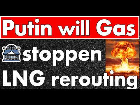 LNG-Tanker drehen ab & Putin denkt über Gasstop für Europa nach! Wir sind im Gasmangel & im Arsch!