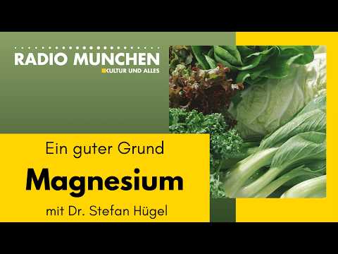 Magnesium: Ein guter Grund – mit Dr. Stefan Hügel