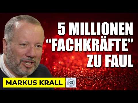 Markus Krall: 5 MILLIONEN „FACHKRÄFTTE“ ZU FAUL