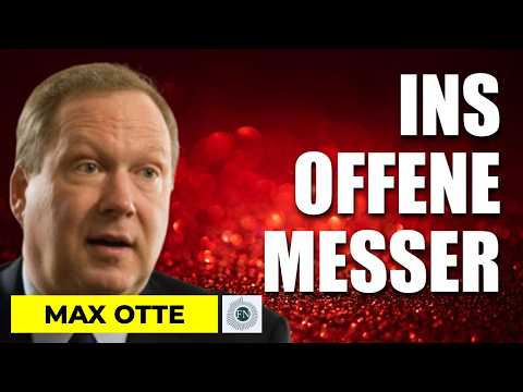 Max Otte: DEUTSCHLAND IST INS OFFENE MESSER GERANNT