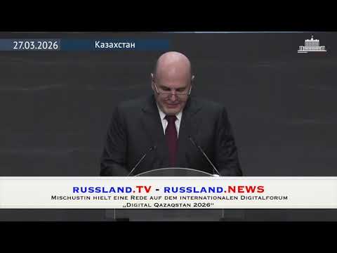 Mischustin hielt eine Rede auf dem internationalen Digitalforum „Digital Qazaqstan 2026“