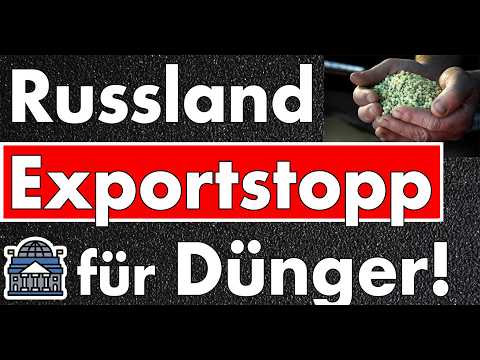 Nach Hormuz & China verbietet Russland den Amonioumnitrat Export! Politik streicht den Gartenzaun!