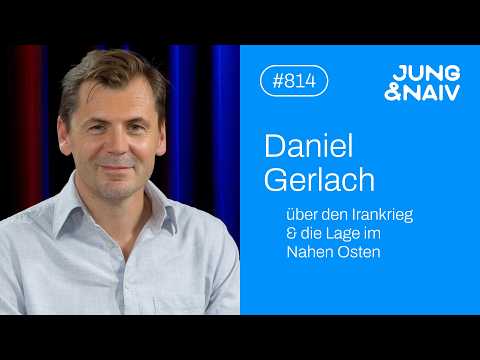 Nahost-Experte Daniel Gerlach über USA & Israel vs. Iran – Jung & Naiv: Folge 814 Nahost-Experte Daniel Gerlach über USA & Israel vs. Iran – Jung & Naiv: Folge 814