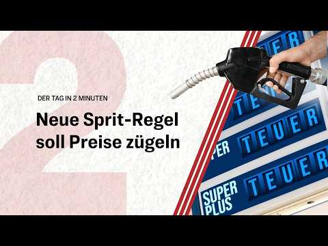 Neue Sprit-Regel soll Preise zügeln | Der Tag in 2 Minuten