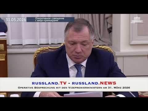 Operative Besprechung mit den Vizepremierministern am 31. März 2026