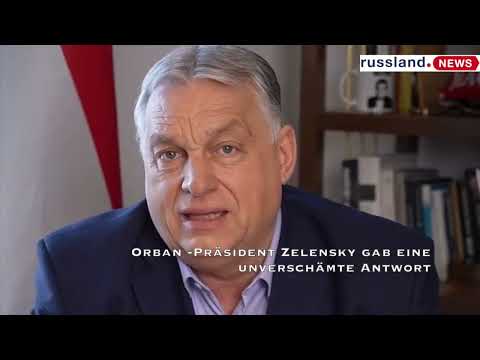 Orban – Präsident Zelensky gab eine unverschämte Antwort Orban – Präsident Zelensky gab eine unverschämte Antwort