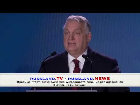 Orban schwört, die Ukraine zur Wiederinbetriebnahme der russischen Ölpipeline zu zwingen