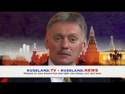 Peskow zu den Angriffen der USA und Israel auf den Iran